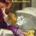 “Dio della polvere”, il romanzo-inchiesta della scrittrice vicentina Maria Pia Veladiano